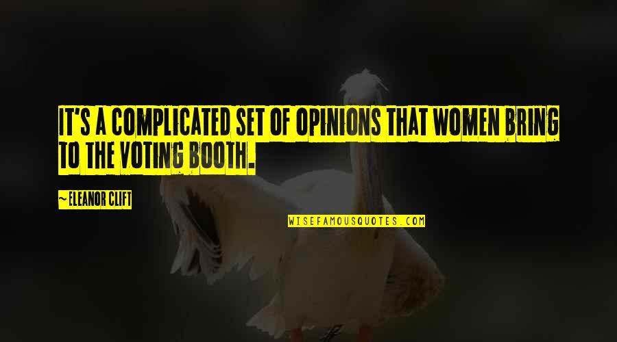 Quedi Quendi Quotes By Eleanor Clift: It's a complicated set of opinions that women