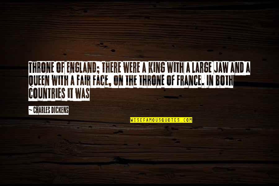 Queen And Throne Quotes By Charles Dickens: Throne of England; there were a king with Queen And Throne Quotes By Charles Dickens: Throne of England; there were a king with