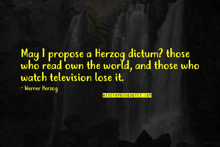 Queen Latifah Juice Quotes By Werner Herzog: May I propose a Herzog dictum? those who Queen Latifah Juice Quotes By Werner Herzog: May I propose a Herzog dictum? those who
