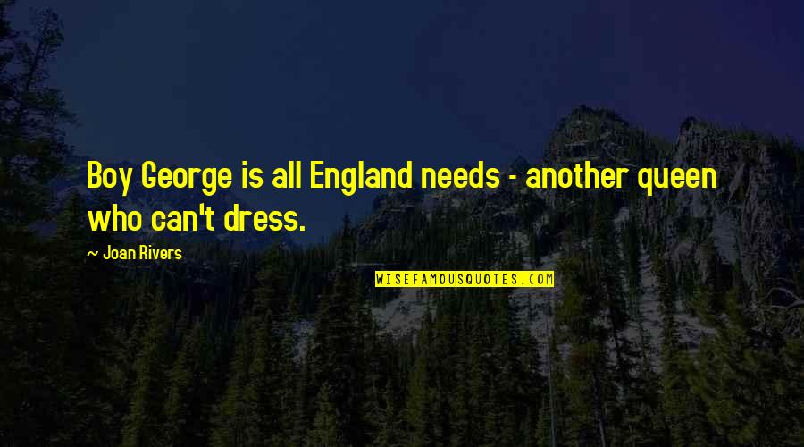 Queen Of England Quotes By Joan Rivers: Boy George is all England needs - another