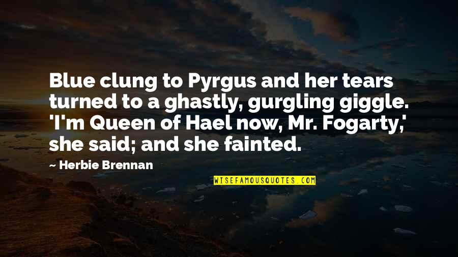 Queen Of Quotes By Herbie Brennan: Blue clung to Pyrgus and her tears turned