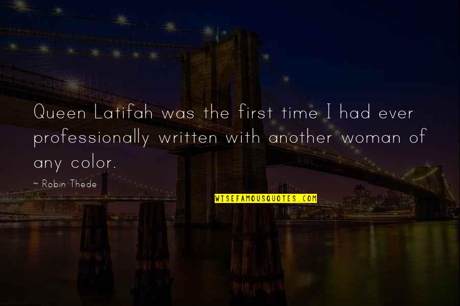 Queen Of Quotes By Robin Thede: Queen Latifah was the first time I had