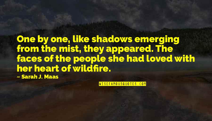 Queen Of Shadows Sarah J Maas Quotes By Sarah J. Maas: One by one, like shadows emerging from the