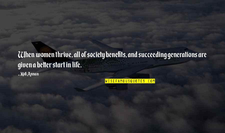 Queen Of The Sciences Quote Quotes By Kofi Annan: When women thrive, all of society benefits, and