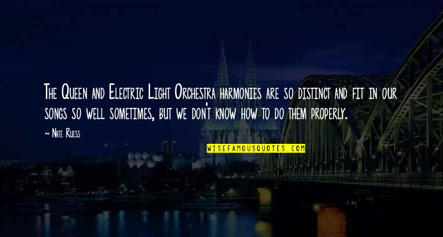 Queen To Queen Quotes By Nate Ruess: The Queen and Electric Light Orchestra harmonies are Queen To Queen Quotes By Nate Ruess: The Queen and Electric Light Orchestra harmonies are