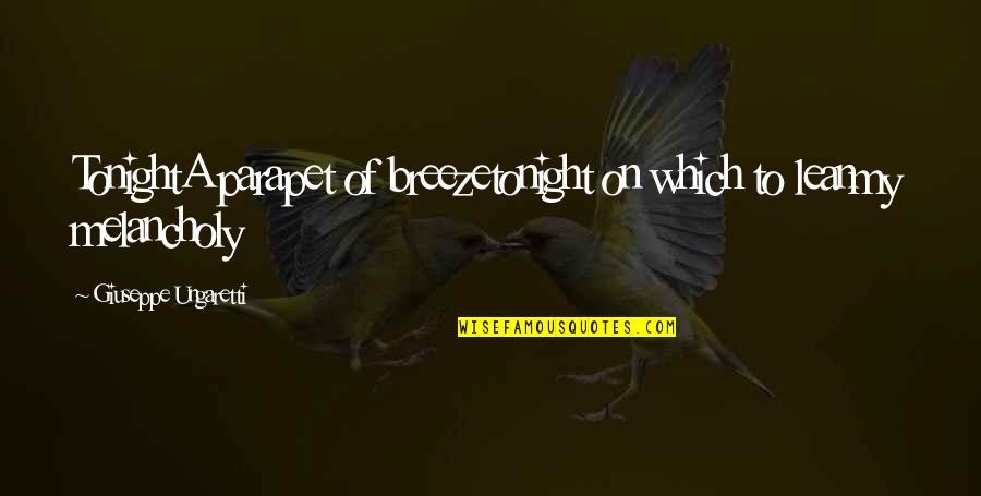 Queens Fixing Their Crown Quotes By Giuseppe Ungaretti: TonightA parapet of breezetonight on which to leanmy Queens Fixing Their Crown Quotes By Giuseppe Ungaretti: TonightA parapet of breezetonight on which to leanmy