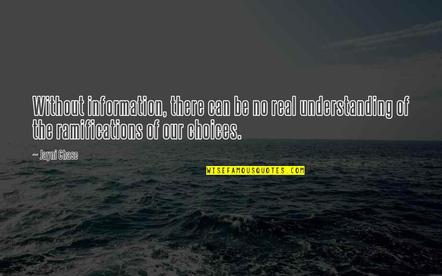 Queens Logic Quotes By Jayni Chase: Without information, there can be no real understanding