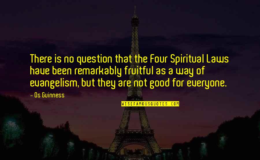 Queens Logic Quotes By Os Guinness: There is no question that the Four Spiritual