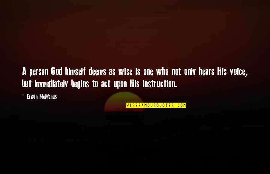 Queens Of The Stone Age Love Quotes By Erwin McManus: A person God himself deems as wise is Queens Of The Stone Age Love Quotes By Erwin McManus: A person God himself deems as wise is