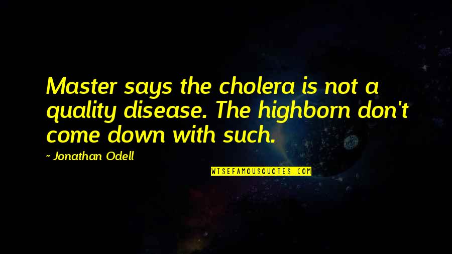 Queensland Registration Quotes By Jonathan Odell: Master says the cholera is not a quality