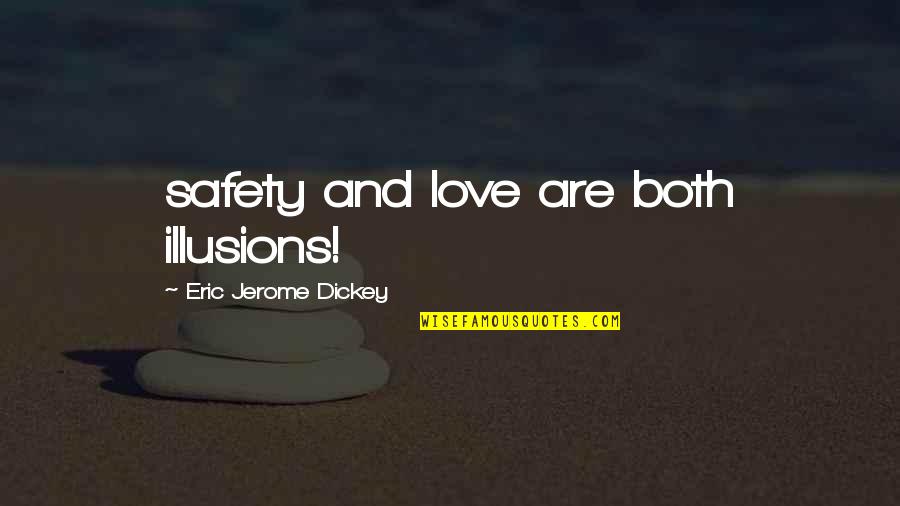 Queequeg Restaurant Quotes By Eric Jerome Dickey: safety and love are both illusions!