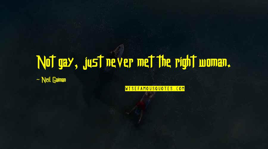 Quehenberger Praha Quotes By Neil Gaiman: Not gay, just never met the right woman. Quehenberger Praha Quotes By Neil Gaiman: Not gay, just never met the right woman.