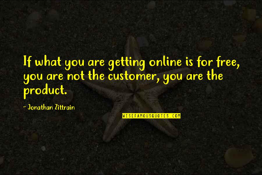 Quekiam Quotes By Jonathan Zittrain: If what you are getting online is for