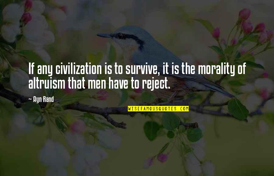 Quelemia Sparrow Quotes By Ayn Rand: If any civilization is to survive, it is