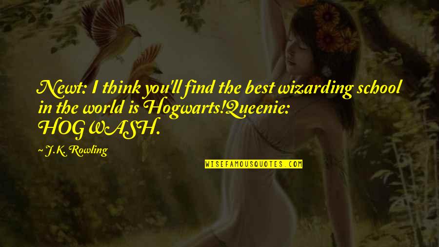 Quelemia Sparrow Quotes By J.K. Rowling: Newt: I think you'll find the best wizarding