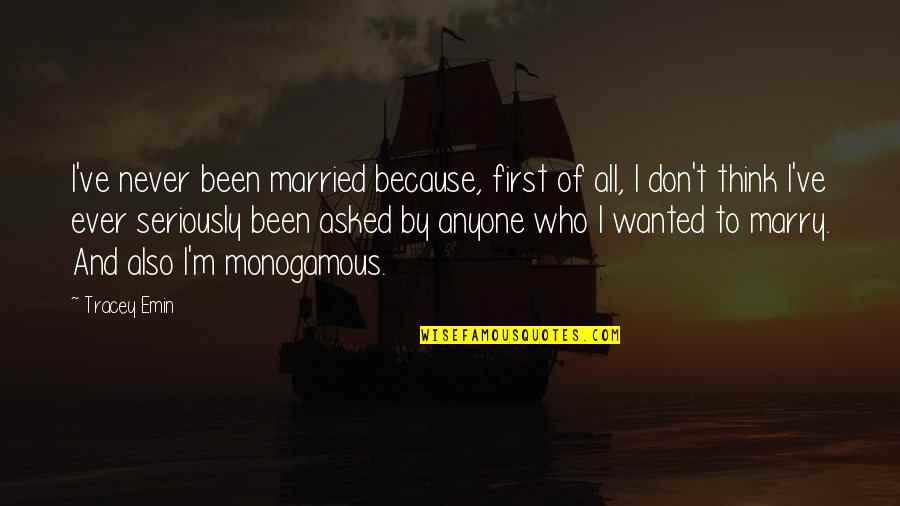 Quellenverzeichnis Quotes By Tracey Emin: I've never been married because, first of all, Quellenverzeichnis Quotes By Tracey Emin: I've never been married because, first of all,