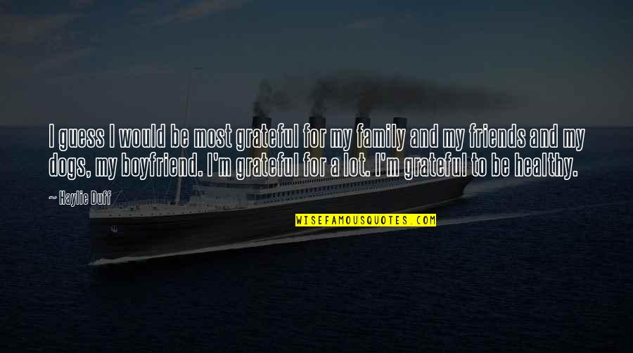 Quem Sou Quotes By Haylie Duff: I guess I would be most grateful for