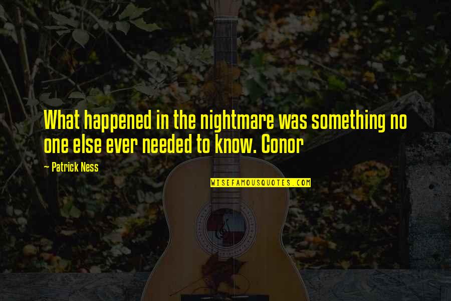Quemaban Quotes By Patrick Ness: What happened in the nightmare was something no