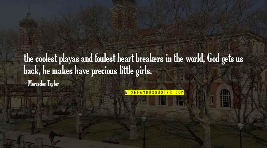Quemander Quotes By Mercedes Taylor: the coolest playas and foulest heart breakers in