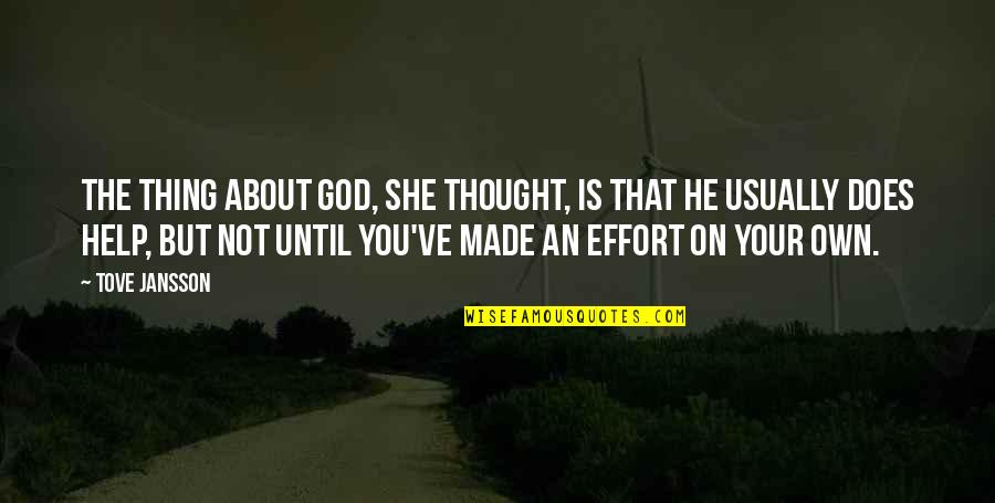 Quemarse Quotes By Tove Jansson: The thing about God, she thought, is that