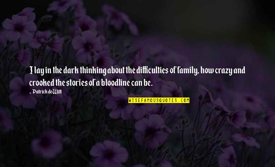Quendigoldo Quotes By Patrick DeWitt: I lay in the dark thinking about the Quendigoldo Quotes By Patrick DeWitt: I lay in the dark thinking about the