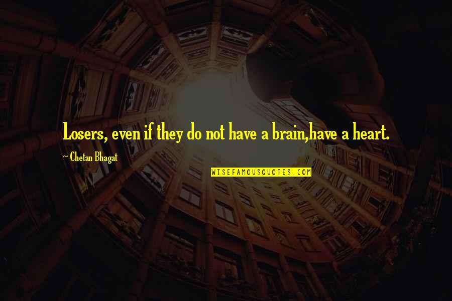 Quensella Quotes By Chetan Bhagat: Losers, even if they do not have a Quensella Quotes By Chetan Bhagat: Losers, even if they do not have a