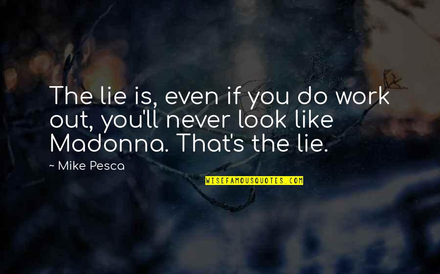 Quentin Tarantino Best Movie Quotes By Mike Pesca: The lie is, even if you do work