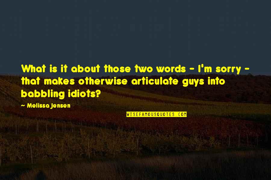 Quentin Willson Quotes By Melissa Jensen: What is it about those two words - Quentin Willson Quotes By Melissa Jensen: What is it about those two words -