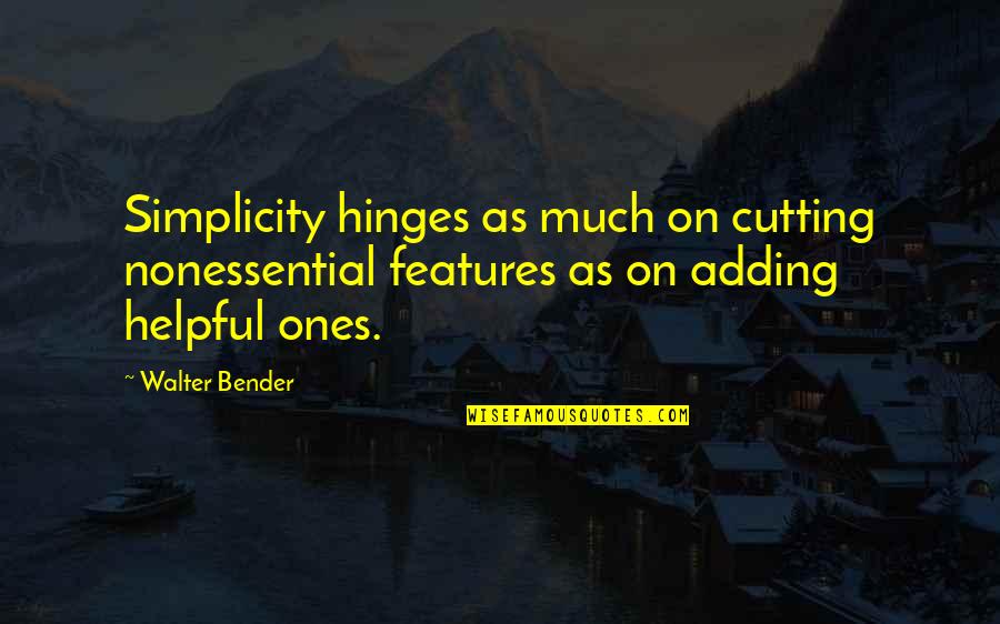 Quererte Letra Quotes By Walter Bender: Simplicity hinges as much on cutting nonessential features