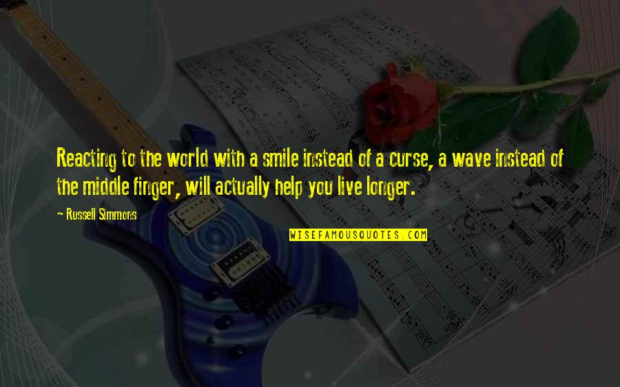 Querida Socia Quotes By Russell Simmons: Reacting to the world with a smile instead Querida Socia Quotes By Russell Simmons: Reacting to the world with a smile instead