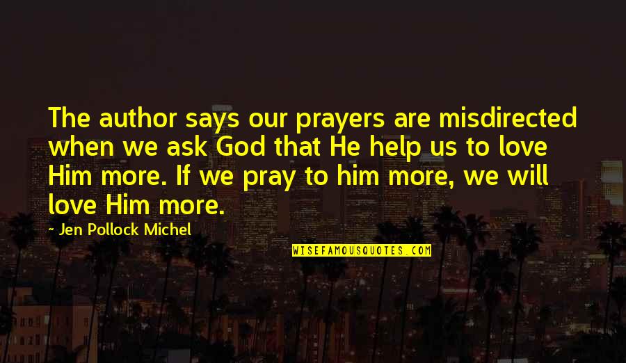 Querini Luxury Quotes By Jen Pollock Michel: The author says our prayers are misdirected when