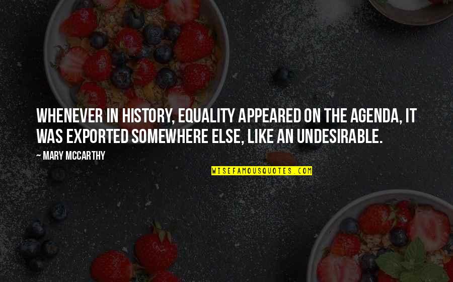 Queristin Quotes By Mary McCarthy: Whenever in history, equality appeared on the agenda, Queristin Quotes By Mary McCarthy: Whenever in history, equality appeared on the agenda,