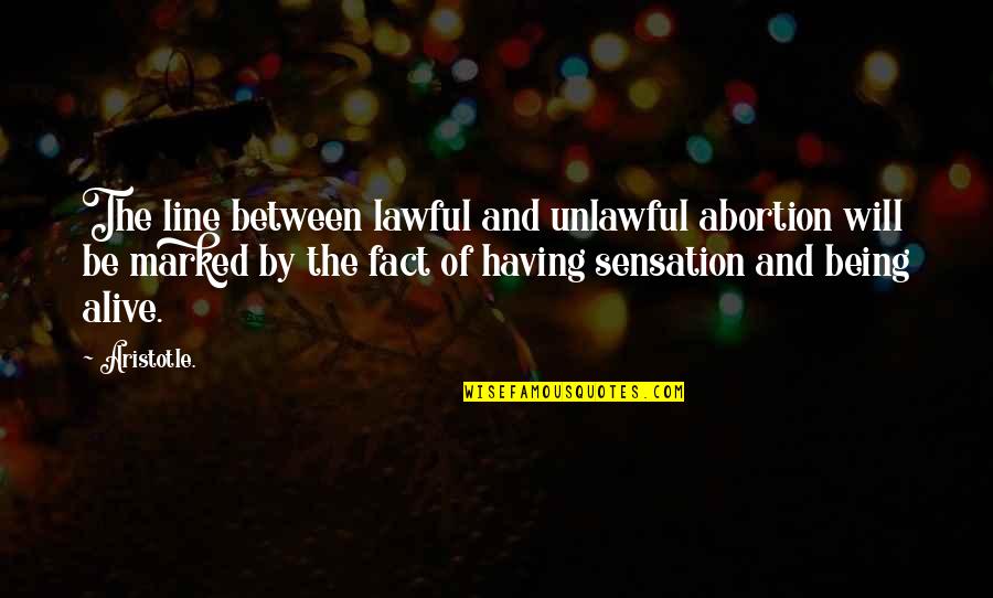 Queron Intercontinental Hotel Quotes By Aristotle.: The line between lawful and unlawful abortion will