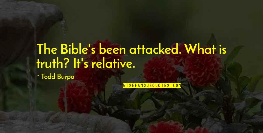 Queron Intercontinental Hotel Quotes By Todd Burpo: The Bible's been attacked. What is truth? It's