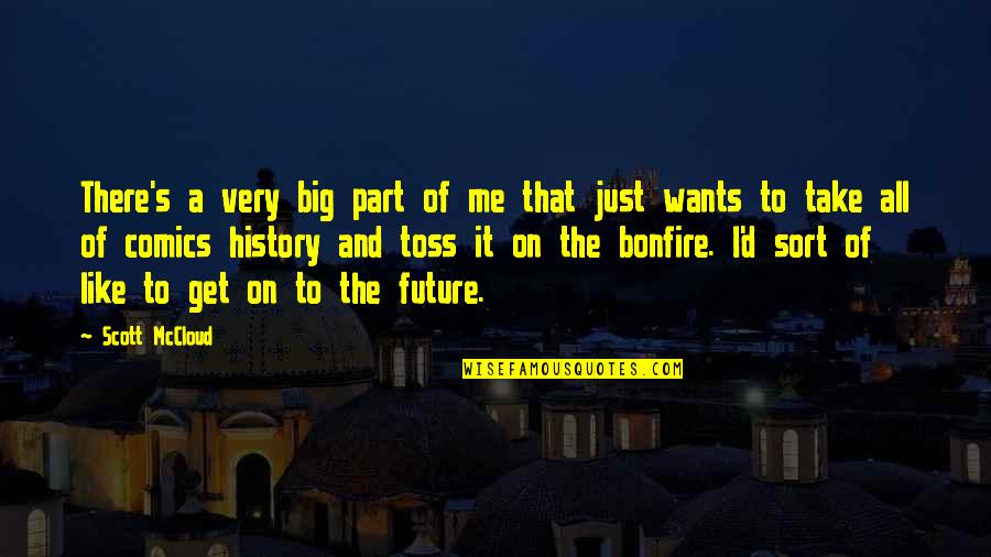Quesero Definicion Quotes By Scott McCloud: There's a very big part of me that Quesero Definicion Quotes By Scott McCloud: There's a very big part of me that