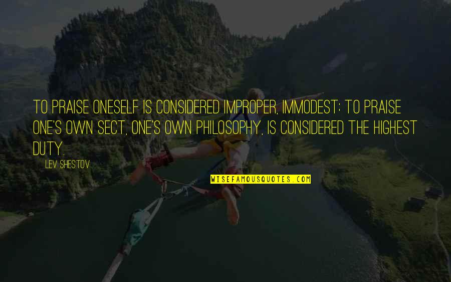 Quesinberry Barstool Quotes By Lev Shestov: To praise oneself is considered improper, immodest; to Quesinberry Barstool Quotes By Lev Shestov: To praise oneself is considered improper, immodest; to