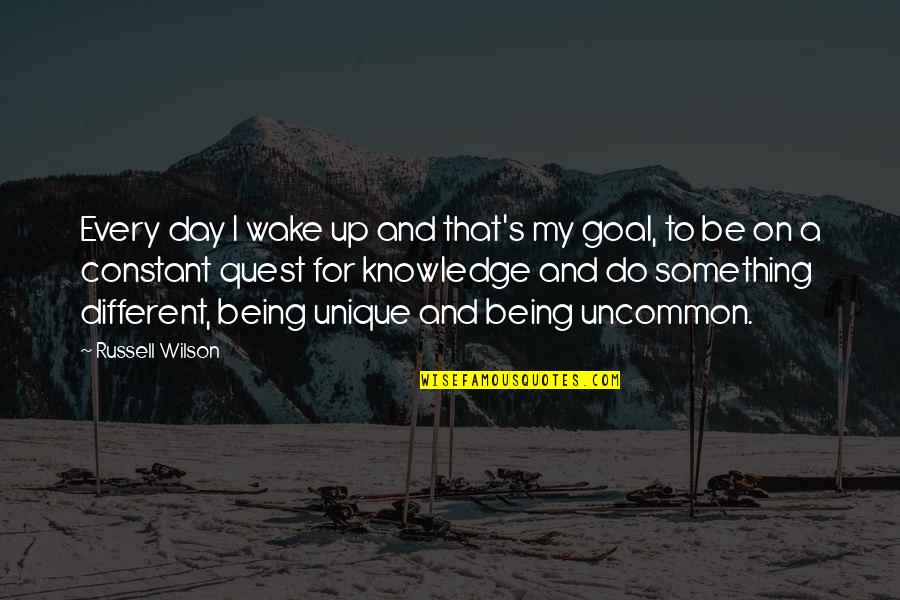 Quest For Knowledge Quotes By Russell Wilson: Every day I wake up and that's my