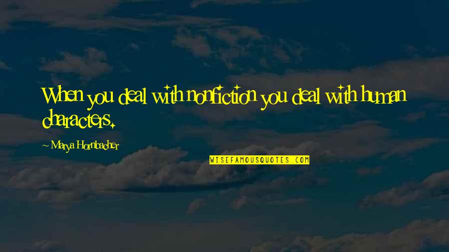 Quest Quotes And Quotes By Marya Hornbacher: When you deal with nonfiction you deal with