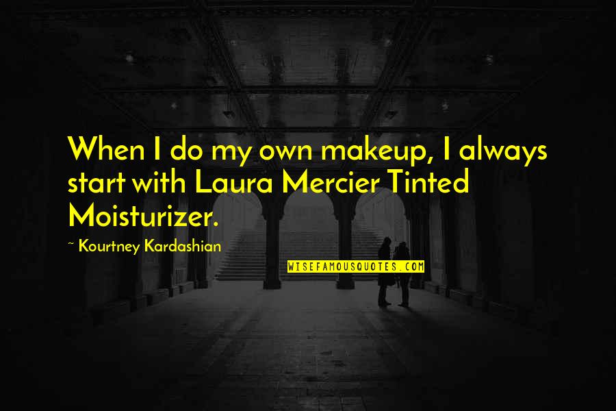 Questers World Quotes By Kourtney Kardashian: When I do my own makeup, I always