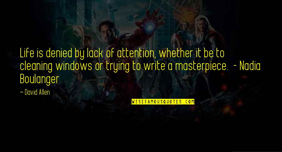 Questing Mayhem Quotes By David Allen: Life is denied by lack of attention, whether Questing Mayhem Quotes By David Allen: Life is denied by lack of attention, whether