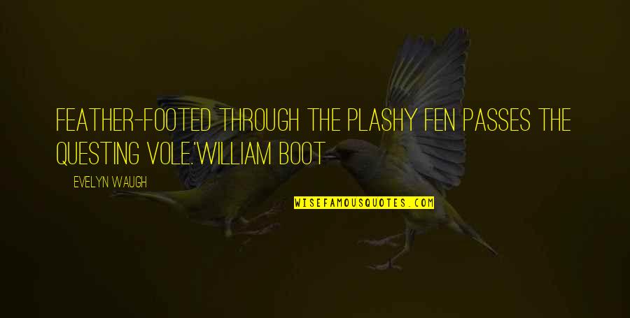Questing Quotes By Evelyn Waugh: Feather-footed through the plashy fen passes the questing