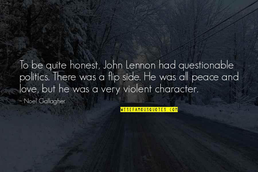 Questionable Character Quotes By Noel Gallagher: To be quite honest, John Lennon had questionable