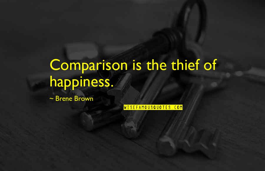 Questionable Future Quotes By Brene Brown: Comparison is the thief of happiness.