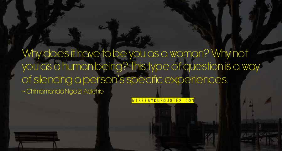 Question'does Quotes By Chimamanda Ngozi Adichie: Why does it have to be you as