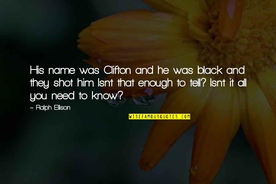 Questioning Society Quotes By Ralph Ellison: His name was Clifton and he was black