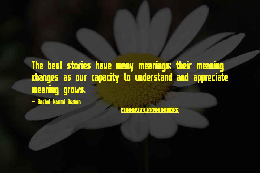 Questioningly Synonym Quotes By Rachel Naomi Remen: The best stories have many meanings; their meaning