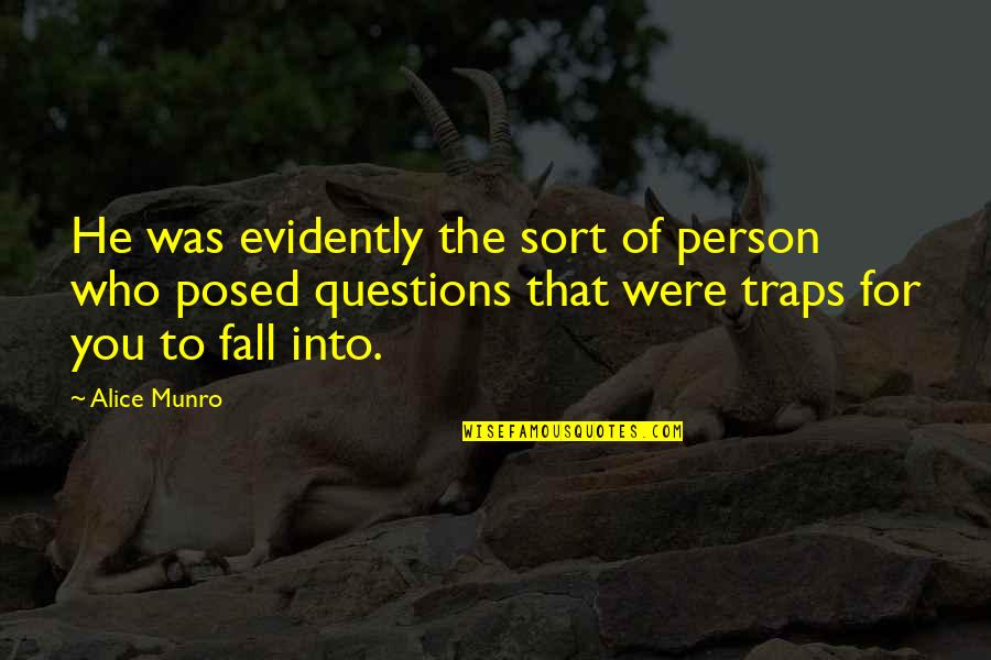 Questions For Quotes By Alice Munro: He was evidently the sort of person who Questions For Quotes By Alice Munro: He was evidently the sort of person who