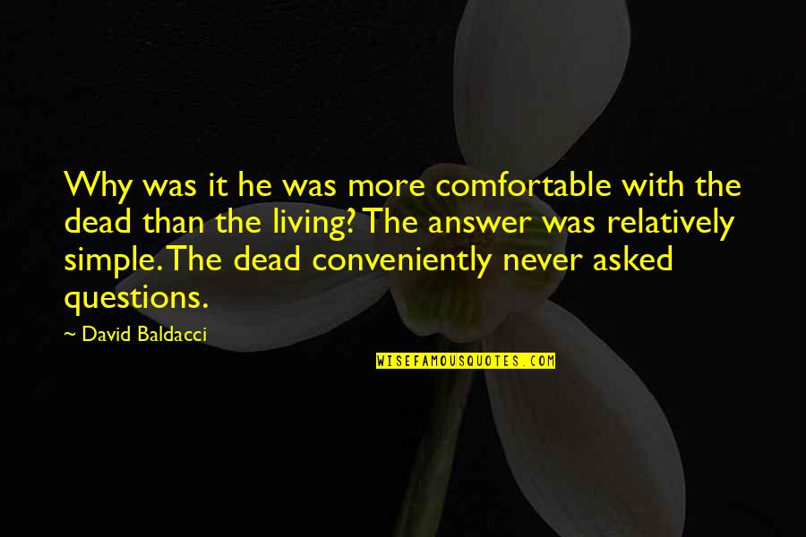 Questions Never Asked Quotes By David Baldacci: Why was it he was more comfortable with