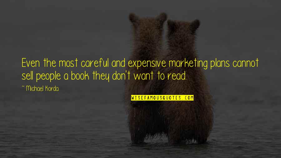 Quevedos Significado Quotes By Michael Korda: Even the most careful and expensive marketing plans Quevedos Significado Quotes By Michael Korda: Even the most careful and expensive marketing plans
