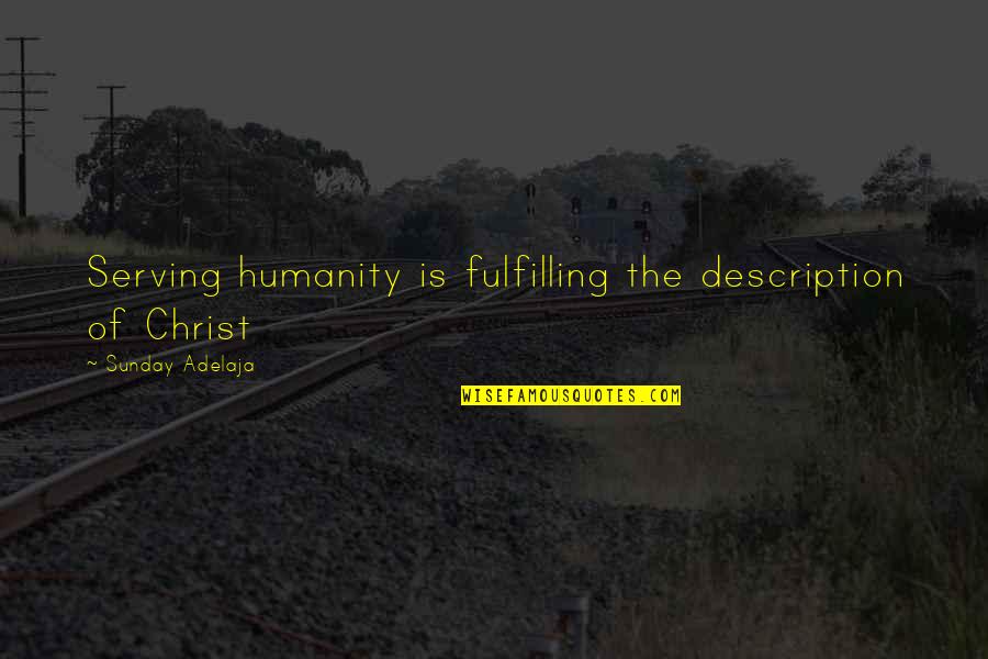 Quiche Spinach Quotes By Sunday Adelaja: Serving humanity is fulfilling the description of Christ Quiche Spinach Quotes By Sunday Adelaja: Serving humanity is fulfilling the description of Christ